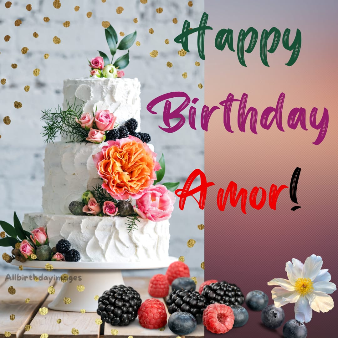 Happy Birthday Amor Cakes
