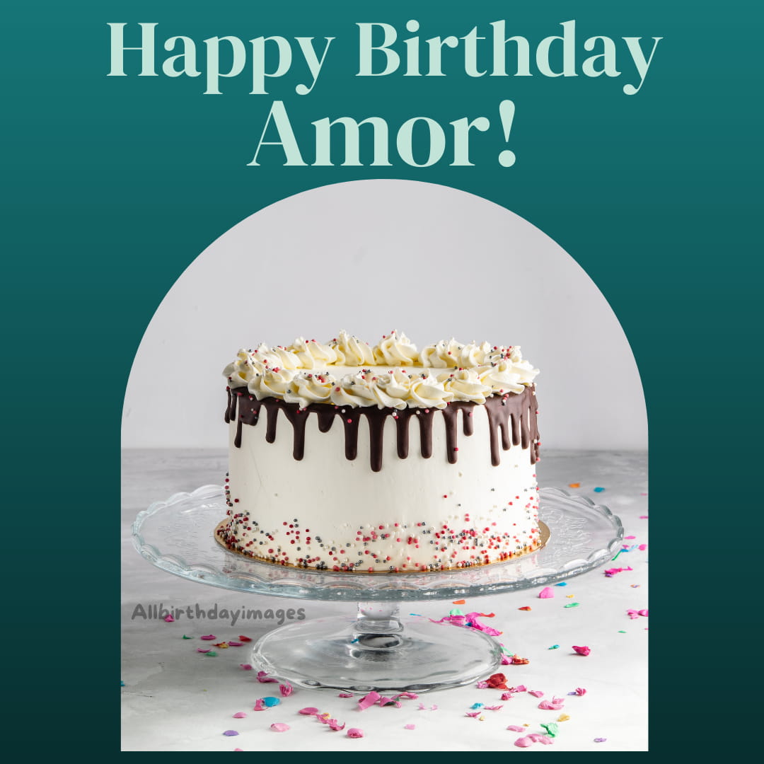 Happy Birthday Cakes for Amor
