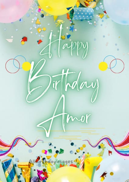Happy Birthday Cards for Amor