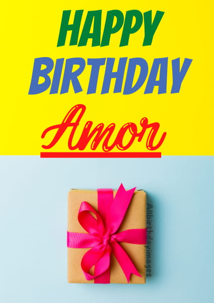 Happy Birthday Amor Cards