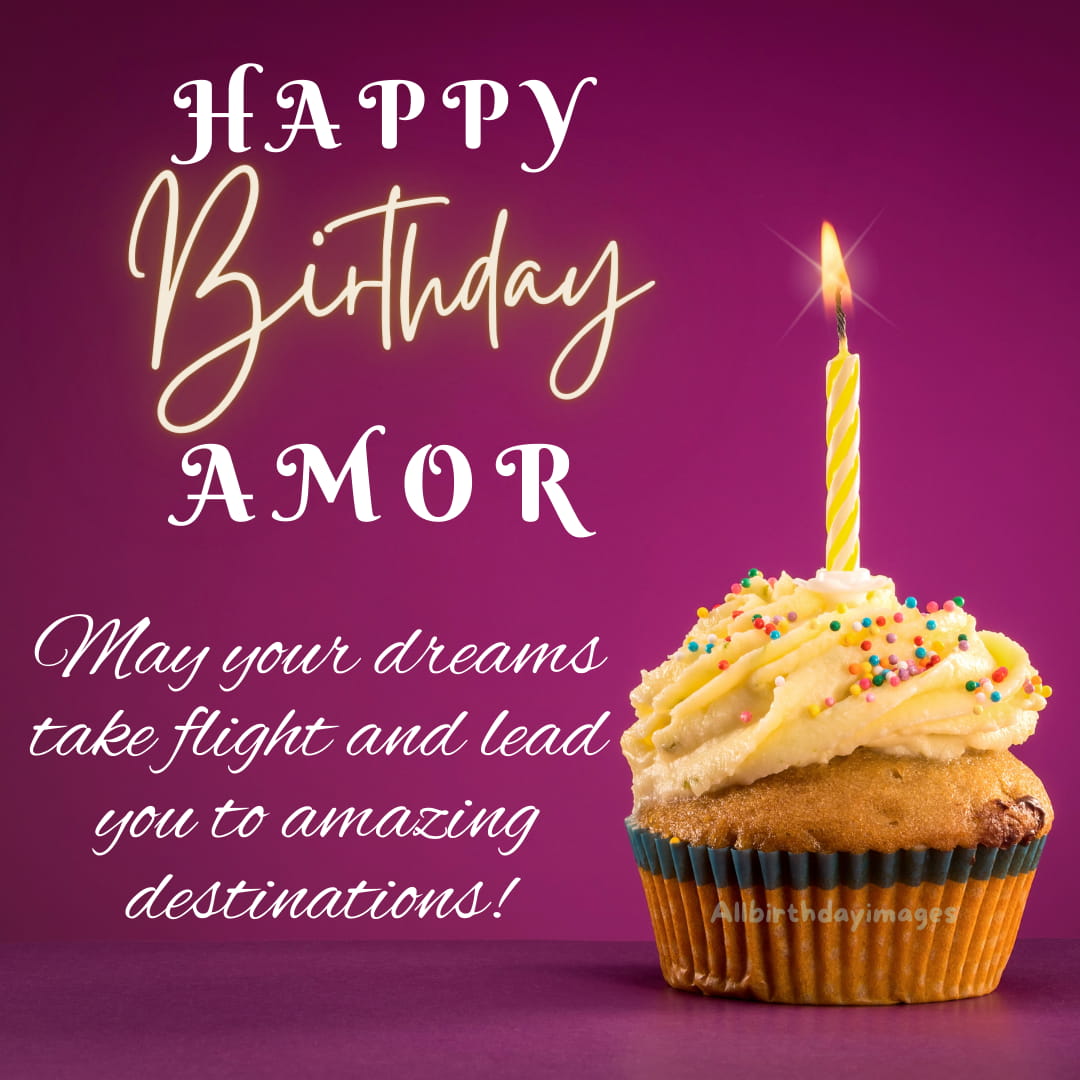 Happy Birthday Wishes for Amor
