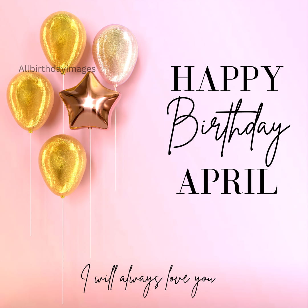 Happy Birthday April Images