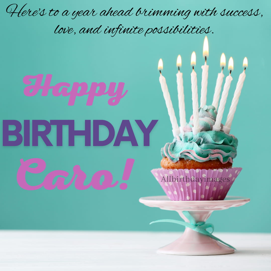 Happy Birthday Caro Wishes