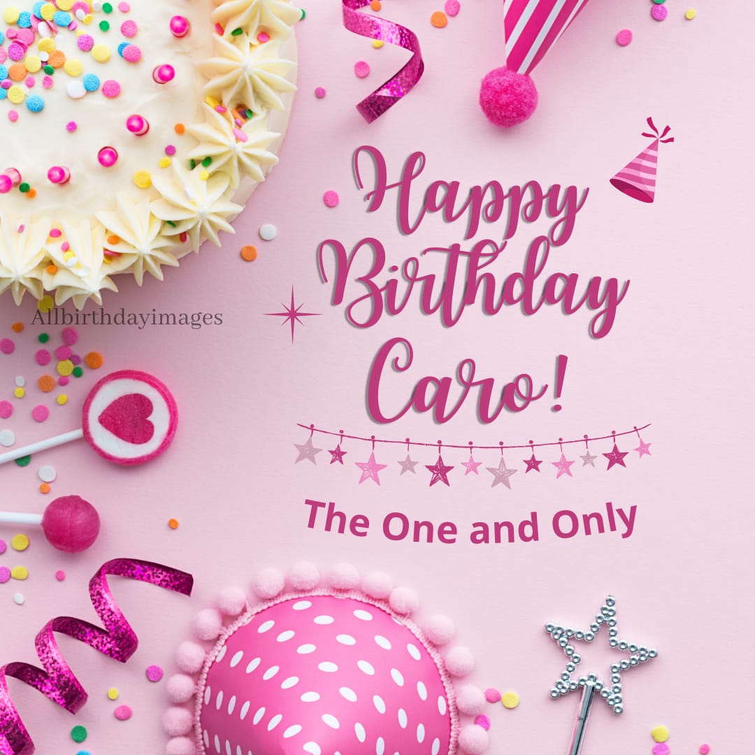 Happy Birthday Images for Caro
