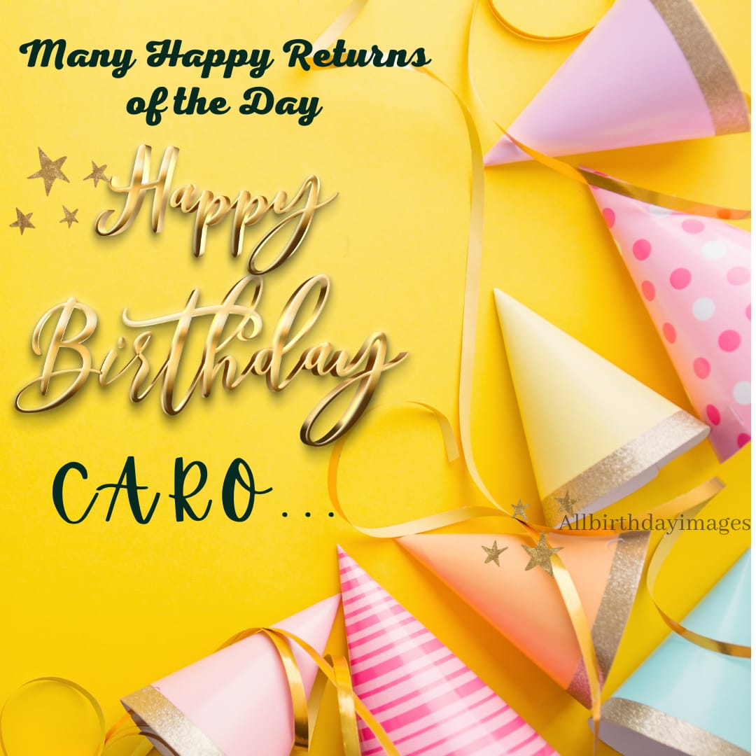Happy Birthday Caro Images