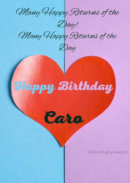 Happy Birthday Caro Cards