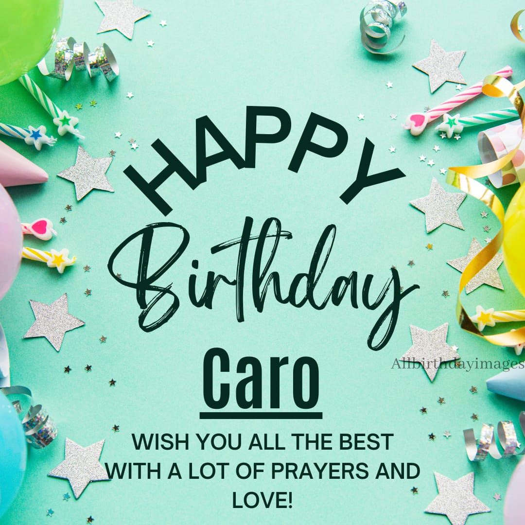 Happy Birthday Wishes for Caro