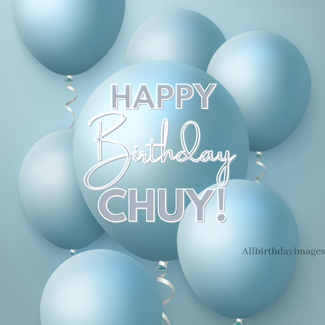Happy Birthday Chuy Images
