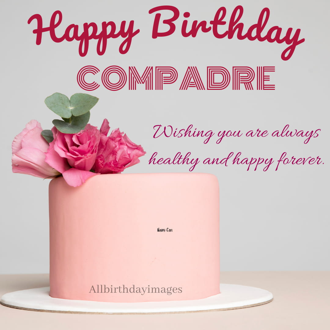 Happy Birthday Compadre Cakes