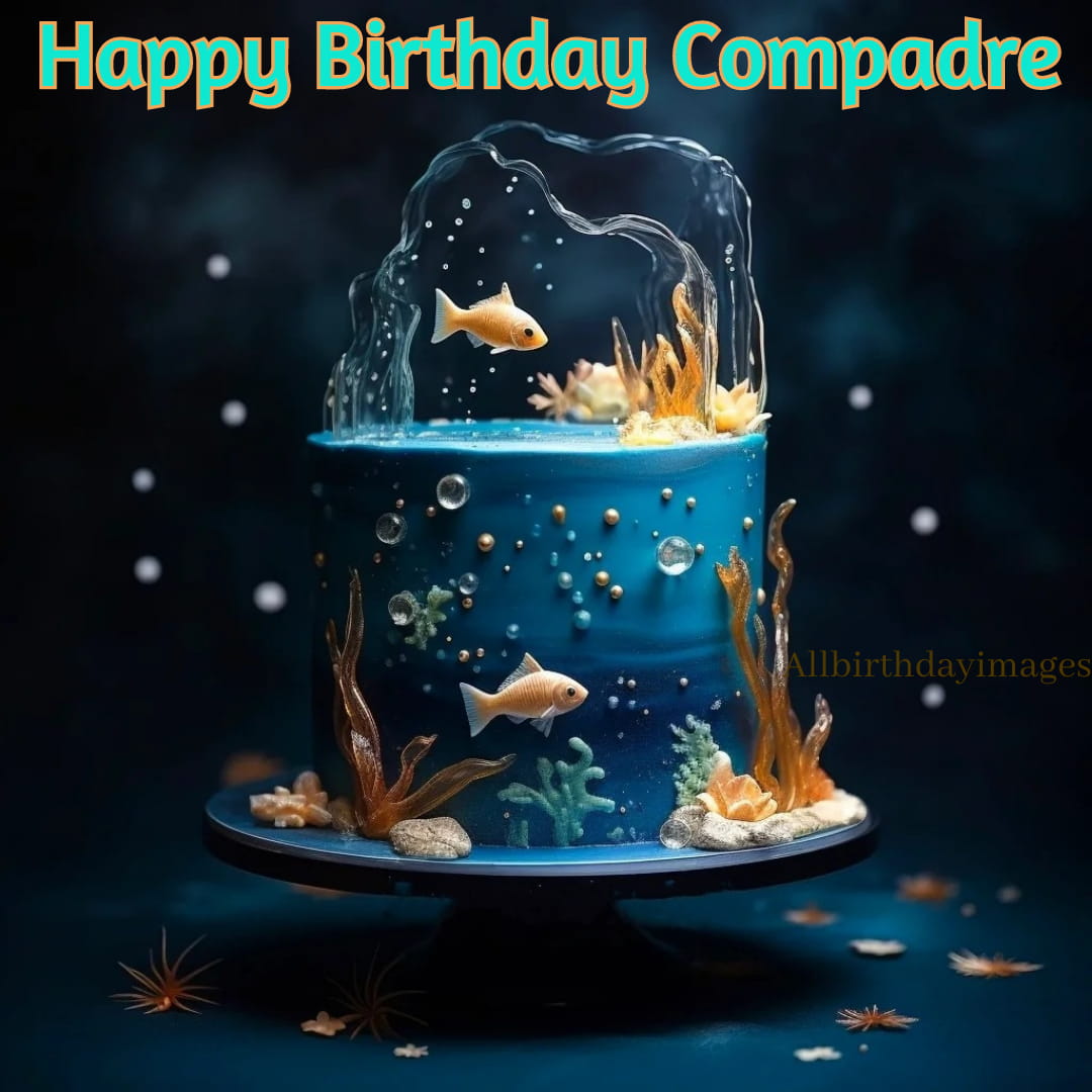 Happy Birthday Compadre Cakes