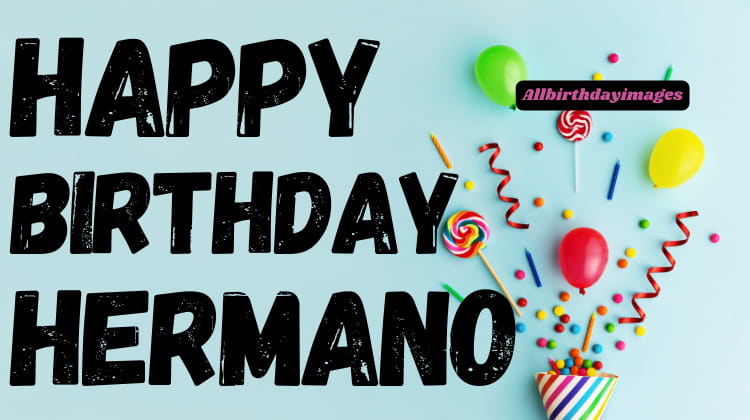 Happy Birthday Hermano