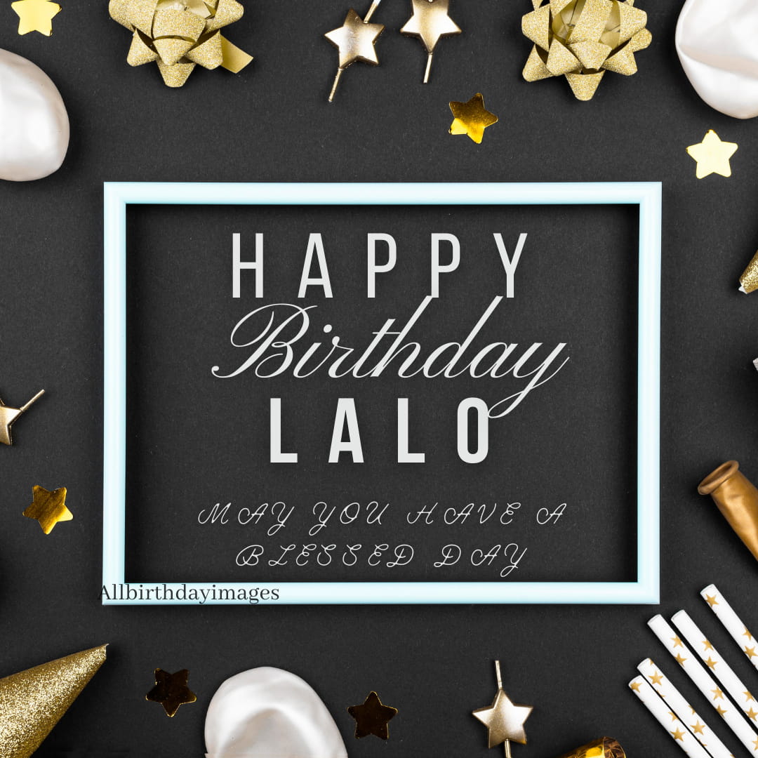 Happy Birthday Wishes for Lalo