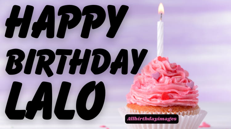Happy Birthday Lalo