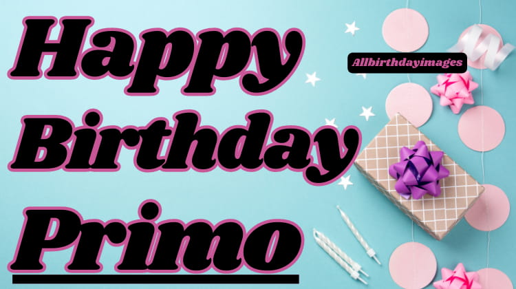 Happy Birthday Primo