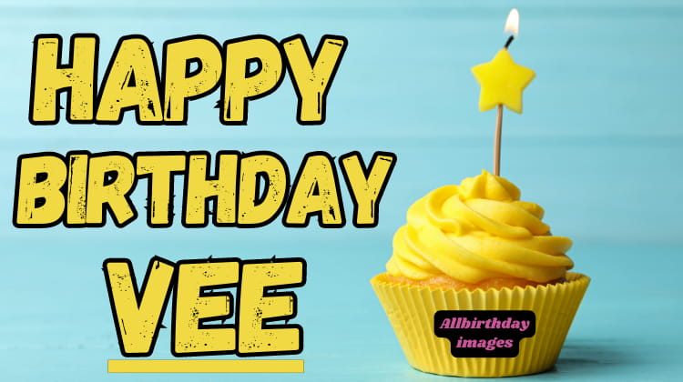 Happy Birthday Vee