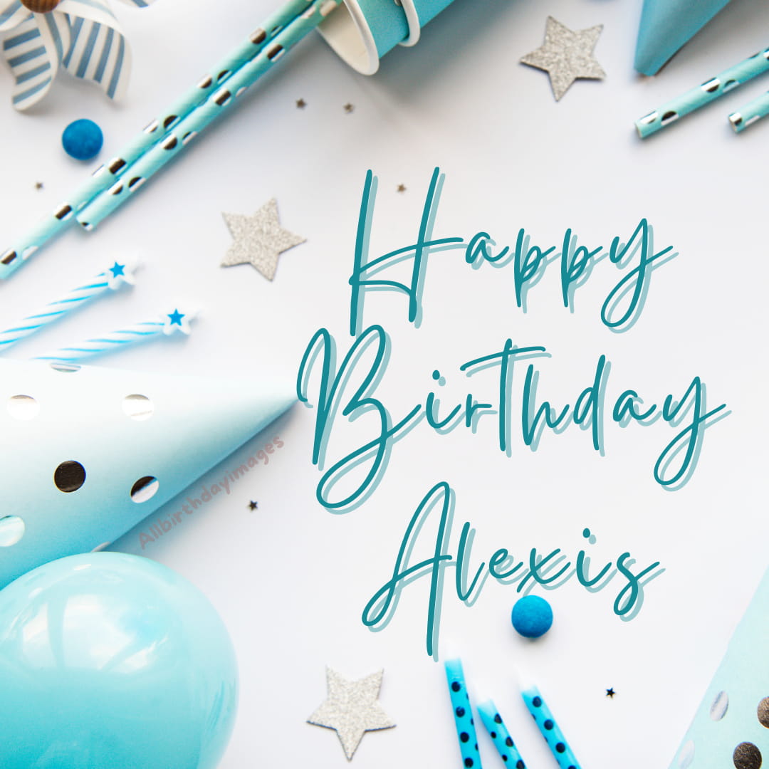 Happy Birthday Images for Alexis