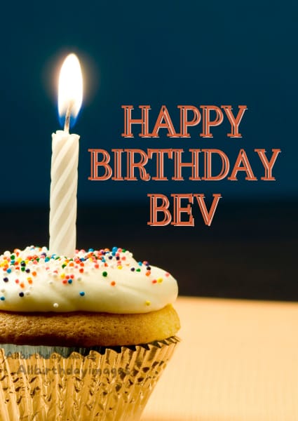 Happy Birthday Bev Cards