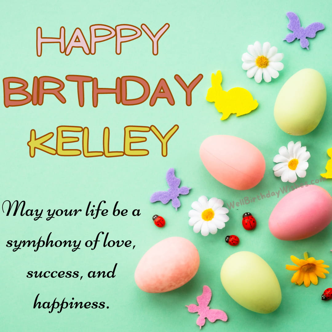 Happy Birthday Wishes for Kelley