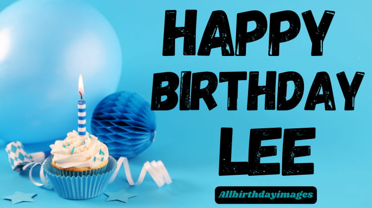 Happy Birthday Lee