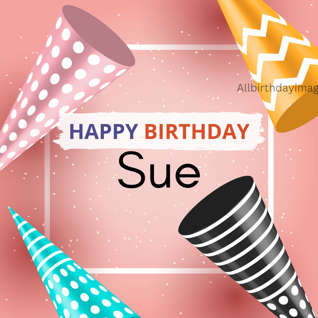 Happy Birthday Sue Images