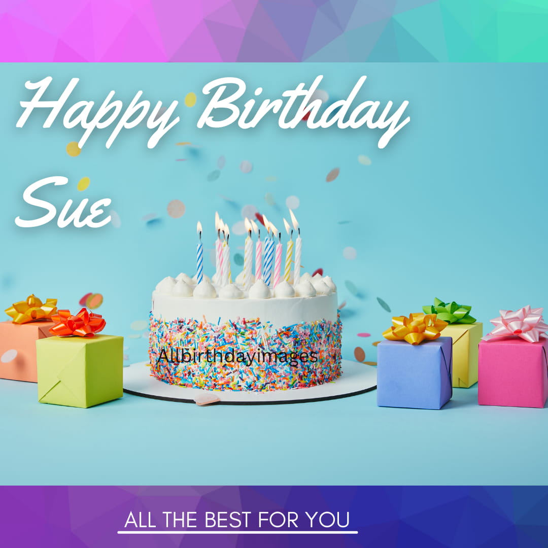 Happy Birthday Sue Cakes