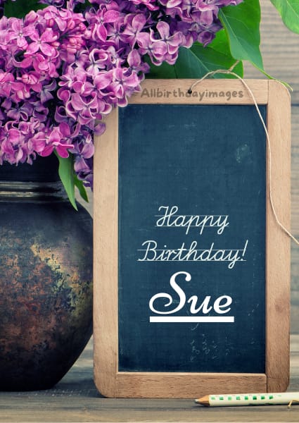 Happy Birthday Sue Cards