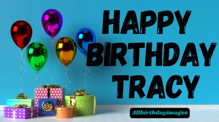 Happy Birthday Tracy
