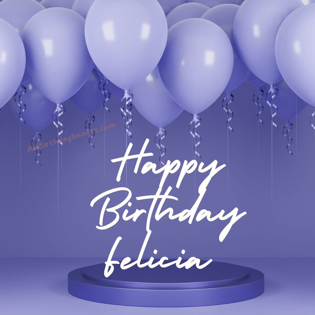 Happy Birthday Felicia Images
