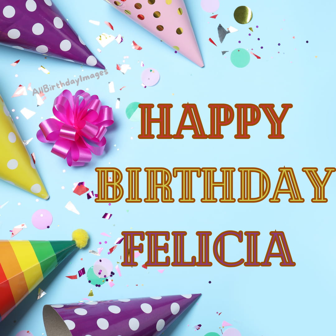 Happy Birthday Felicia Images