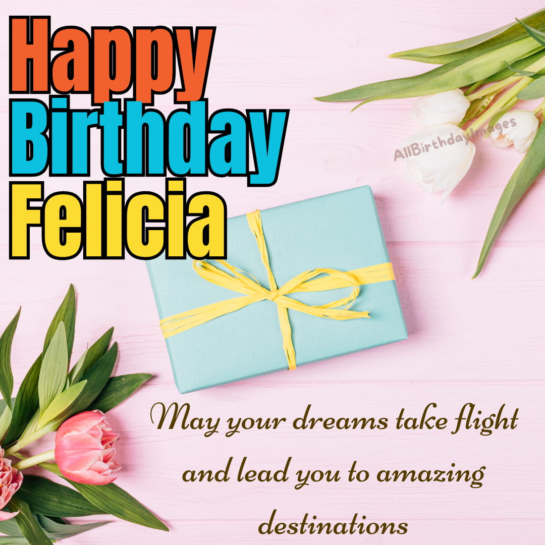 Happy Birthday Felicia