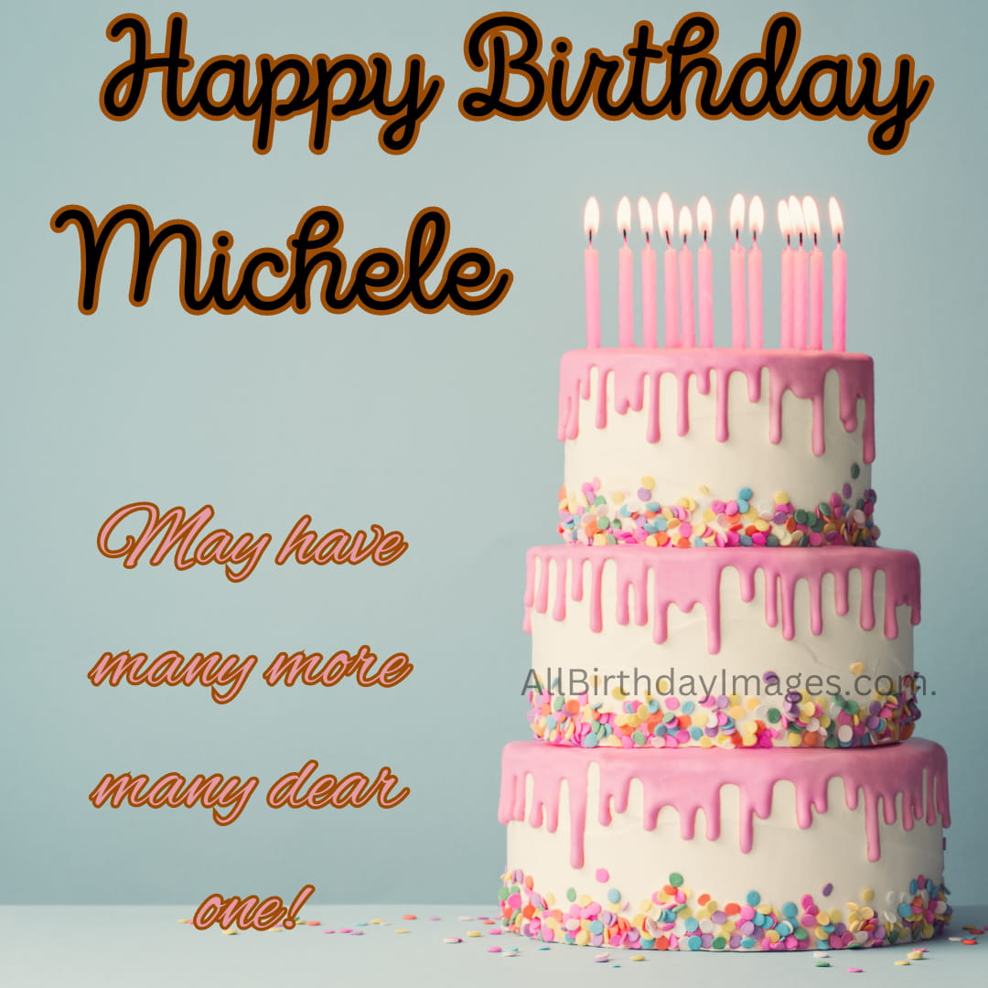 Happy Birthday Michele Cake Pics