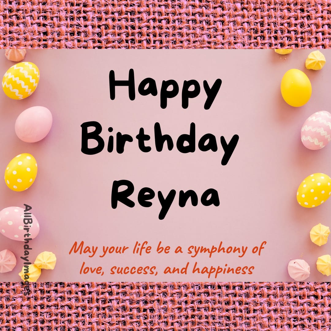 Happy Birthday Wishes for Reyna