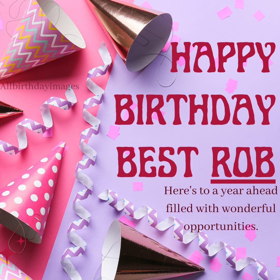 Happy Birthday Wishes for Rob