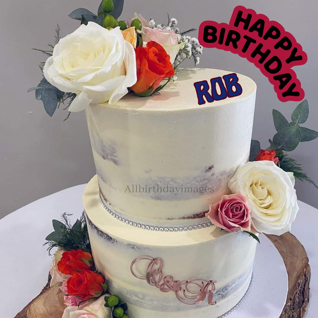 Happy Birthday Cake for Rob