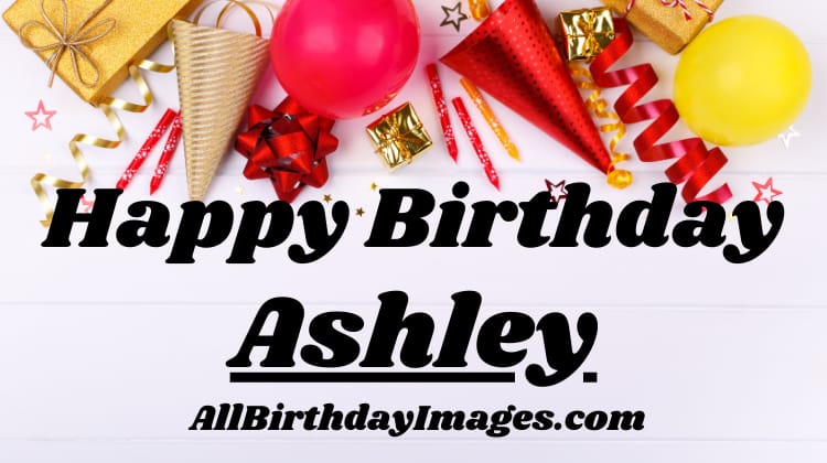 Happy Birthday Ashley Images