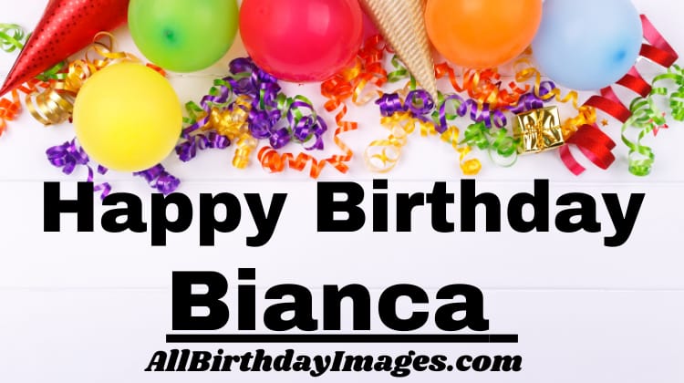 Happy Birthday Bianca