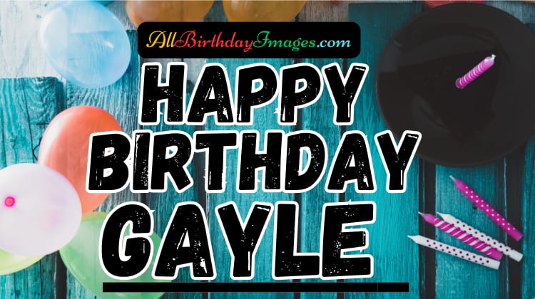 Happy Birthday Gayle